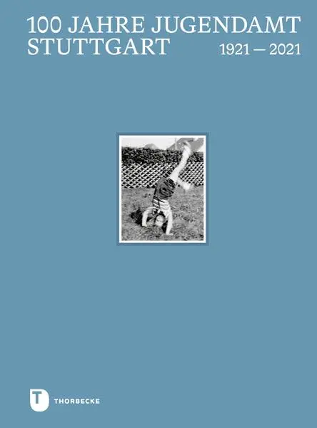 Cover: 9783799520478 | 100 Jahre Jugendamt Stuttgart | Landeshauptstadt Stuttgart Jugendamt