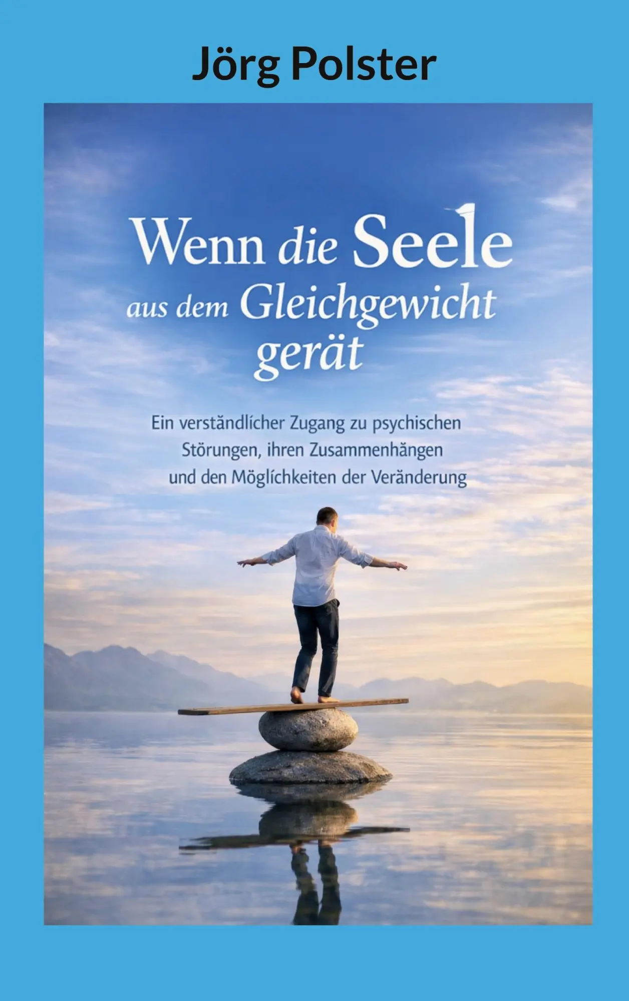 Cover: 9783842390478 | Wenn die Seele aus dem Gleichgewicht gerät | Jörg Polster | Buch