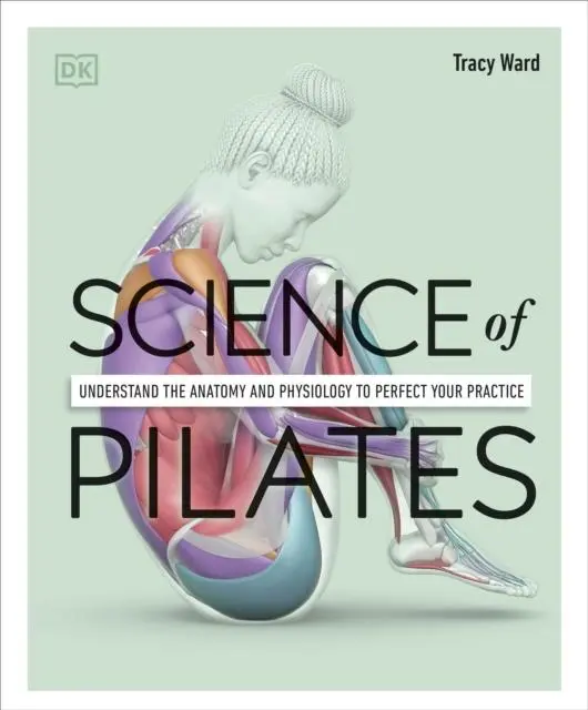Cover: 9780241580578 | Science of Pilates | Tracy Ward | Taschenbuch | Englisch | 2022