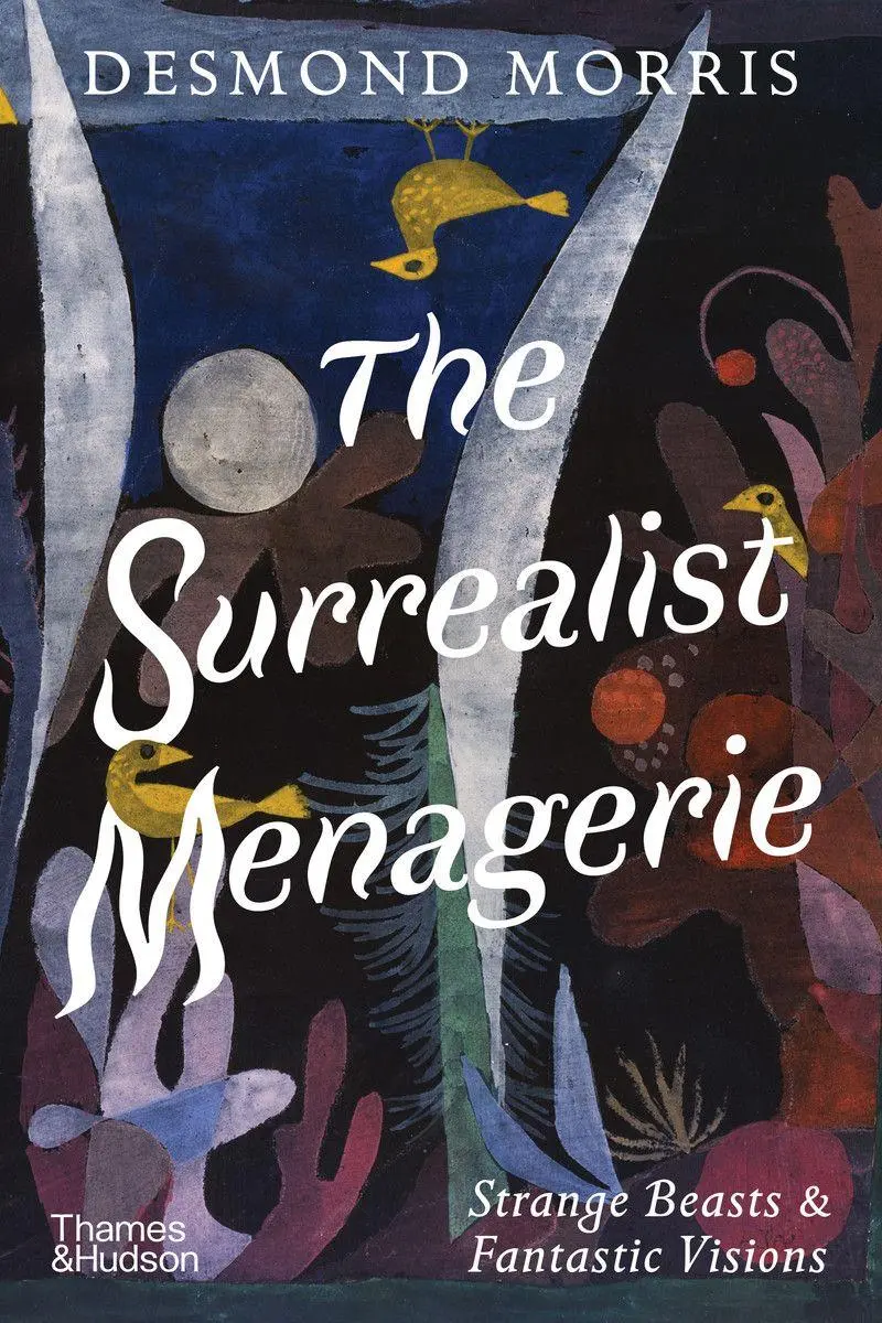 Cover: 9780500030578 | The Surrealist Menagerie | Strange Beasts &amp; Fantastic Visions | Morris