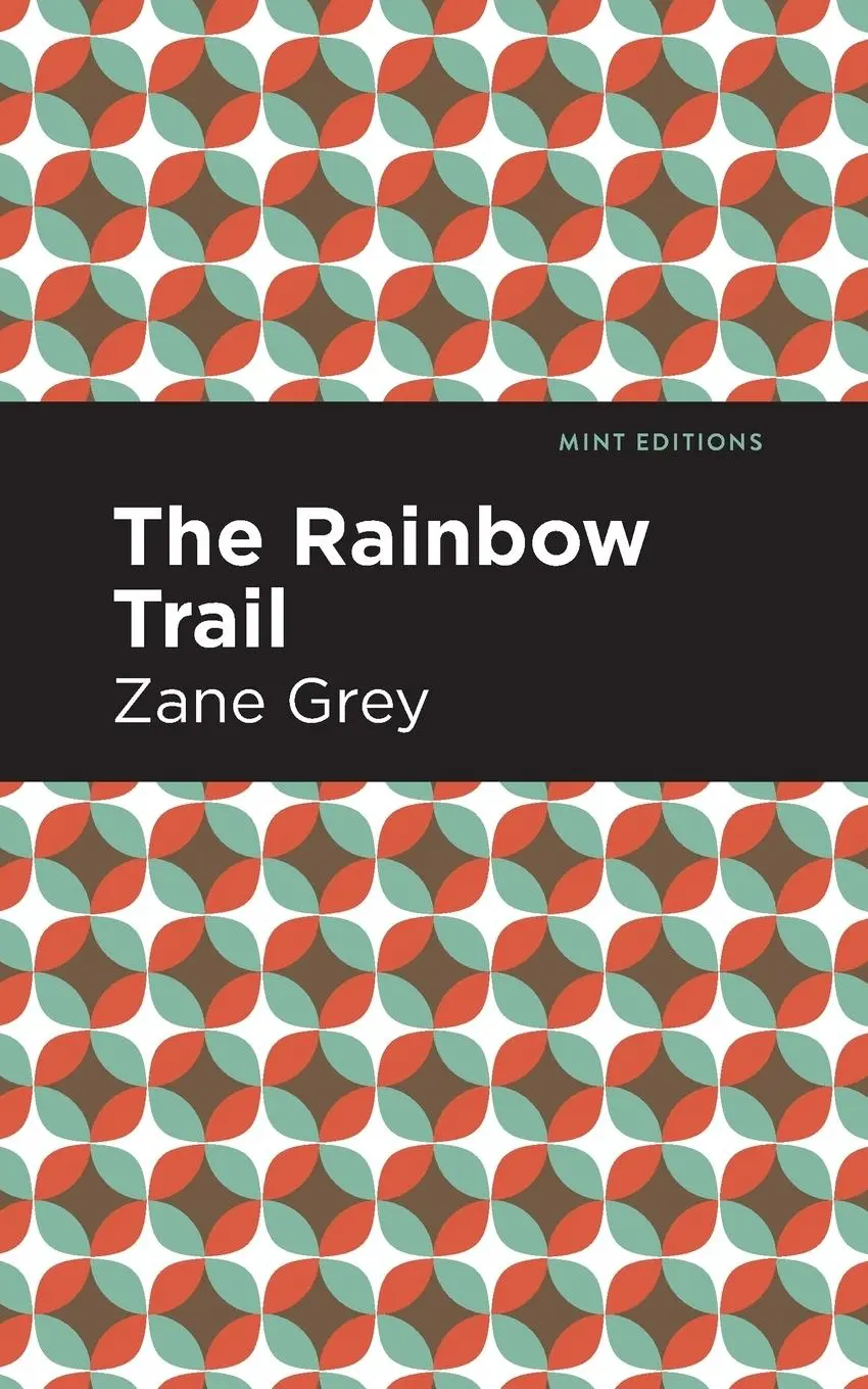 Cover: 9781513280578 | The Rainbow Trail | Zane Grey | Taschenbuch | Kartoniert / Broschiert