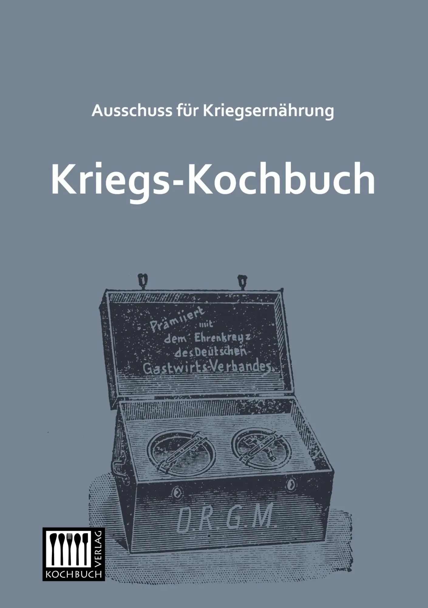 Cover: 9783944350578 | Kriegs-Kochbuch | Ausschuss für Kriegsernährung | Taschenbuch | 40 S.