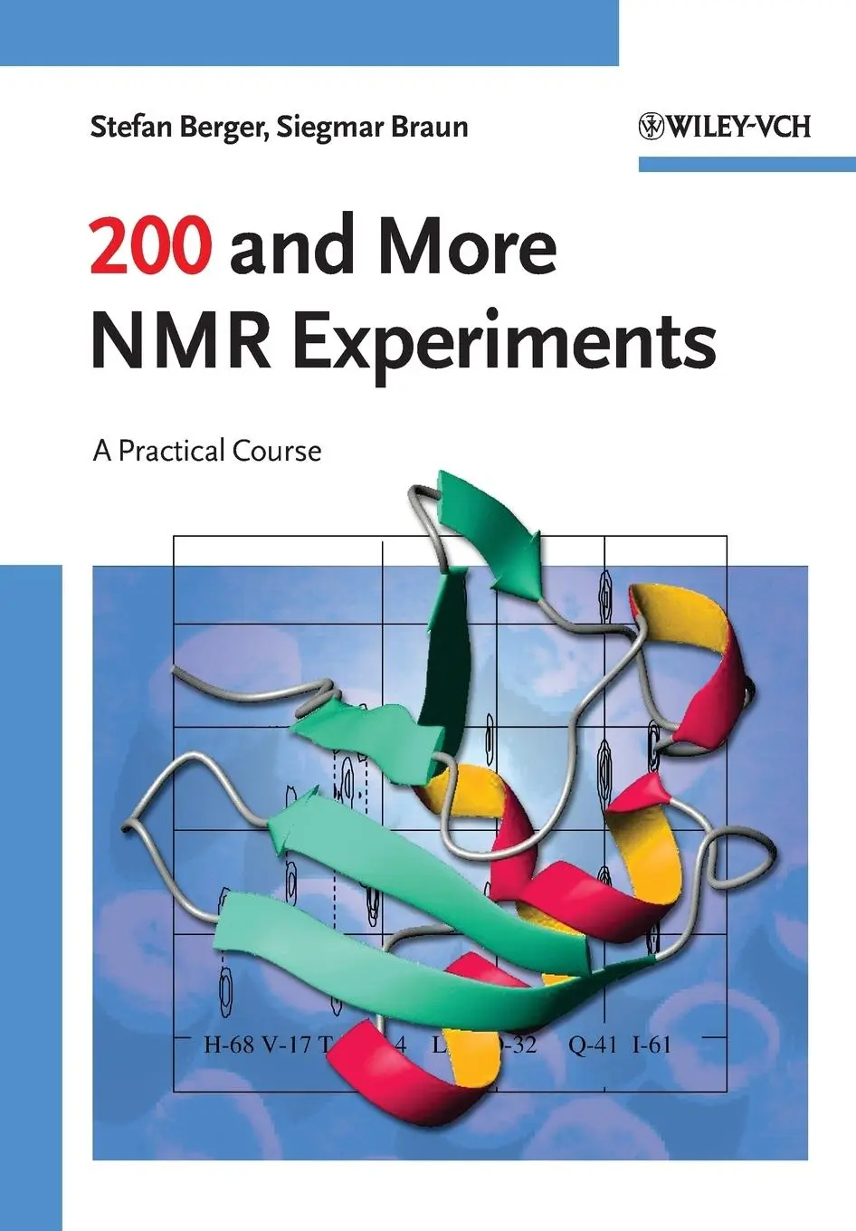 Cover: 9783527310678 | 200 and More NMR Experiments | A Practical Course | Berger (u. a.)