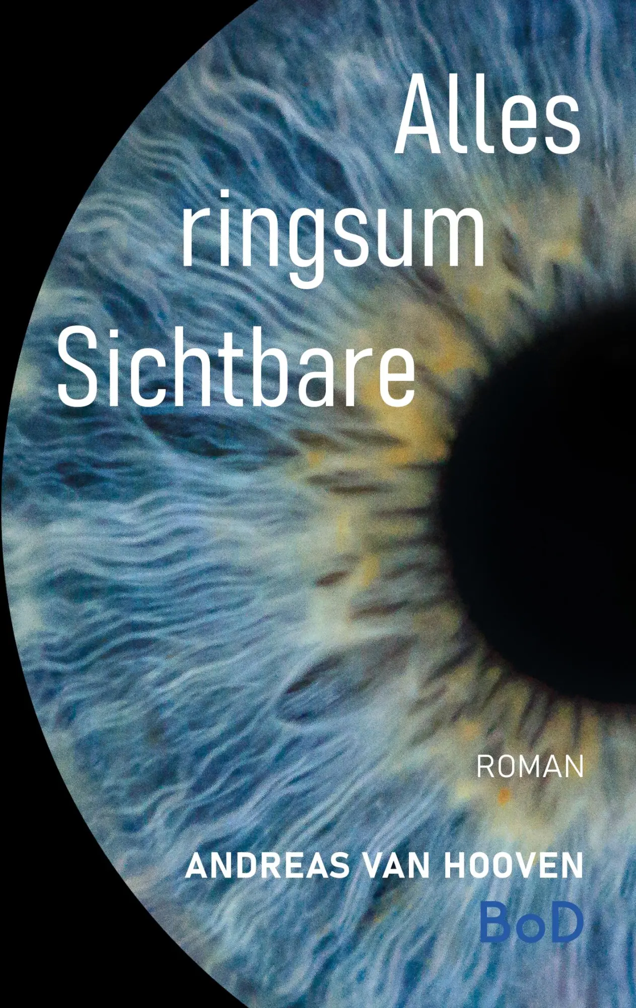 Cover: 9783750440678 | Alles ringsum Sichtbare | Andreas van Hooven | Taschenbuch | 390 S.