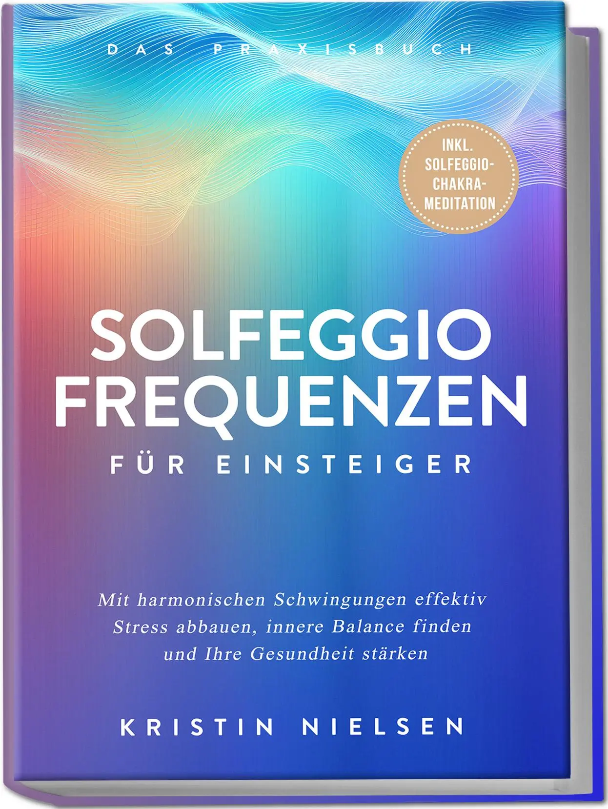 Cover: 9783757610678 | Solfeggio Frequenzen für Einsteiger - Das Praxisbuch: Mit...