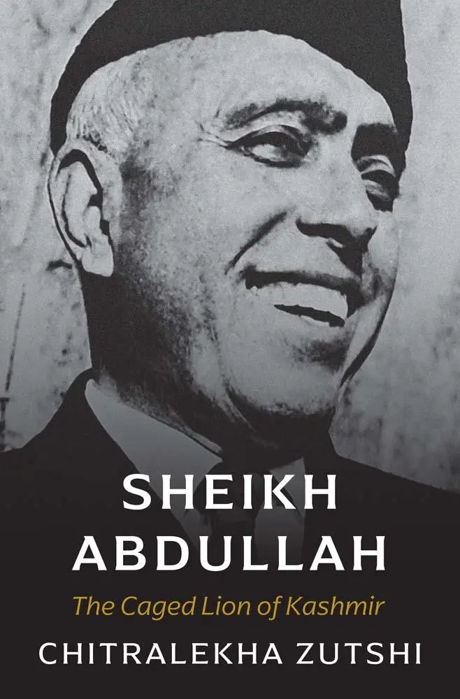 Cover: 9780300270778 | Sheikh Abdullah | The Caged Lion of Kashmir | Chitralekha Zutshi