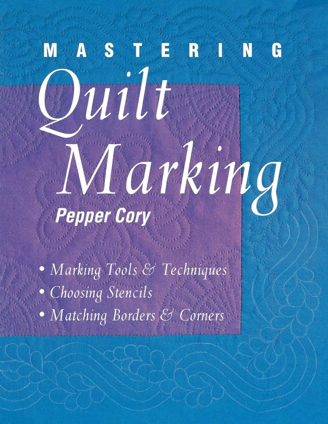 Cover: 9781571200778 | Mastering Quilt Marking | Pepper Cory | Taschenbuch | Englisch | 2010