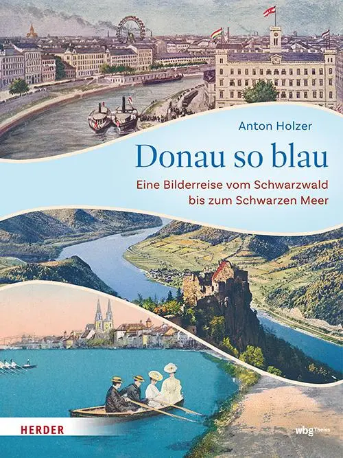 Cover: 9783534610778 | Donau so blau | Anton Holzer | Buch | 192 S. | Deutsch | 2025