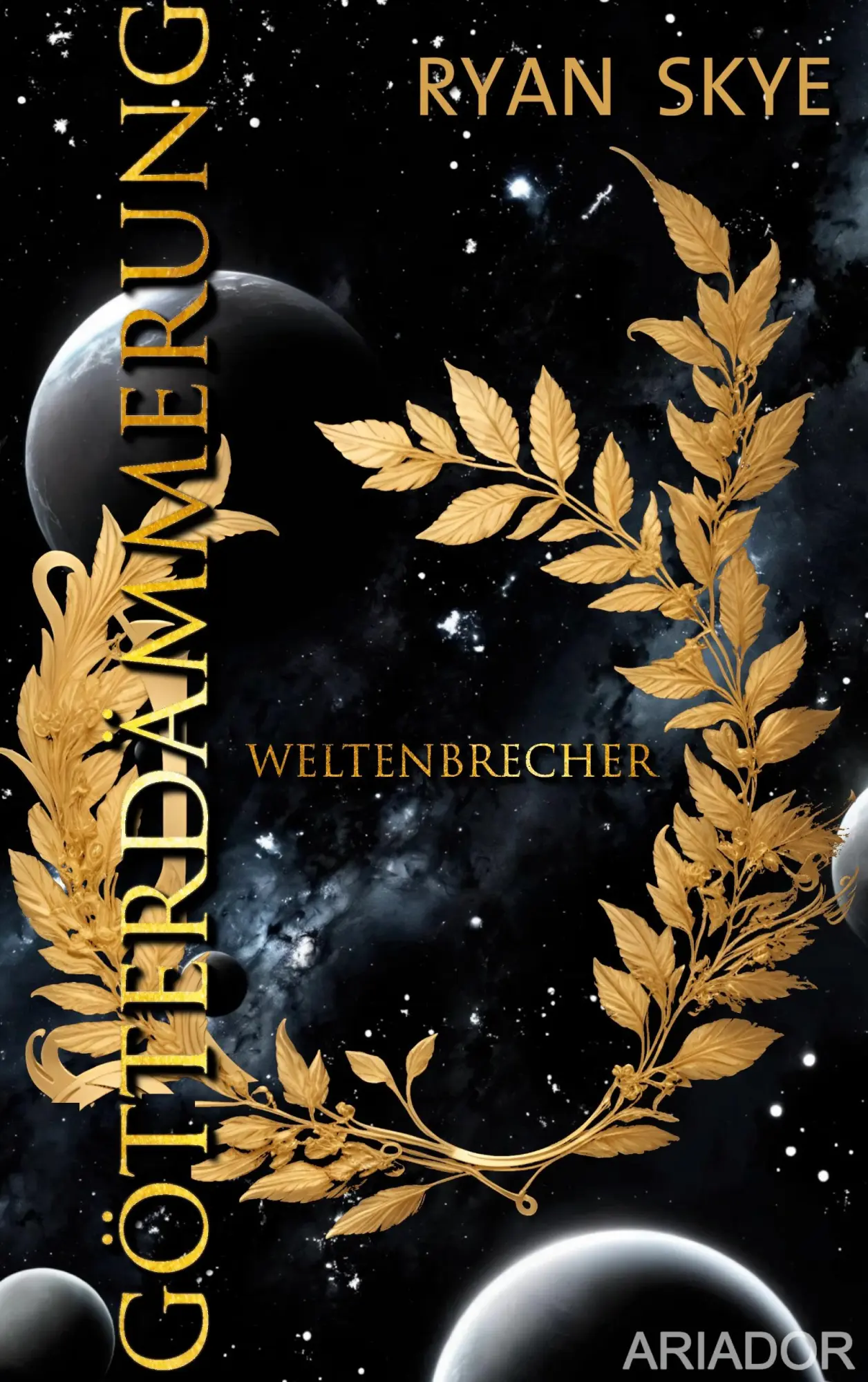 Cover: 9783695160778 | Götterdämmerung - Weltenbrecher | Epische Space Fantasy | Ryan Skye