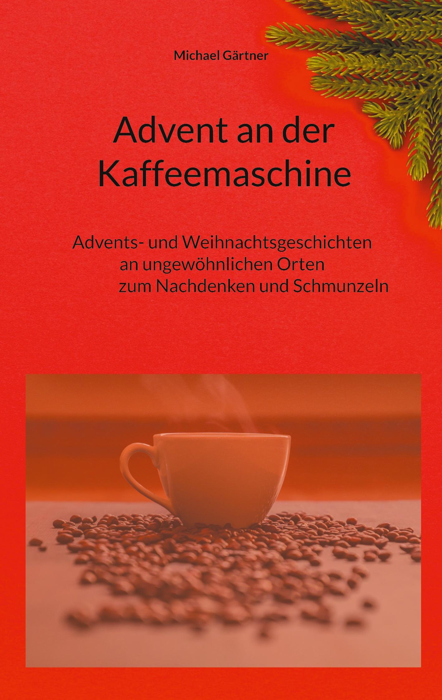 Cover: 9783759750778 | Advent an der Kaffeemaschine | Michael Gärtner | Taschenbuch | 106 S.