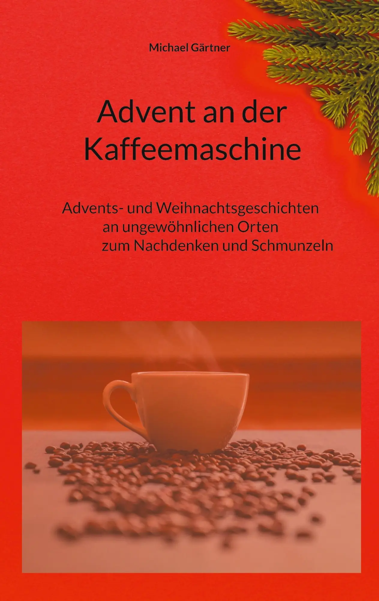 Cover: 9783759750778 | Advent an der Kaffeemaschine | Michael Gärtner | Taschenbuch | 106 S.