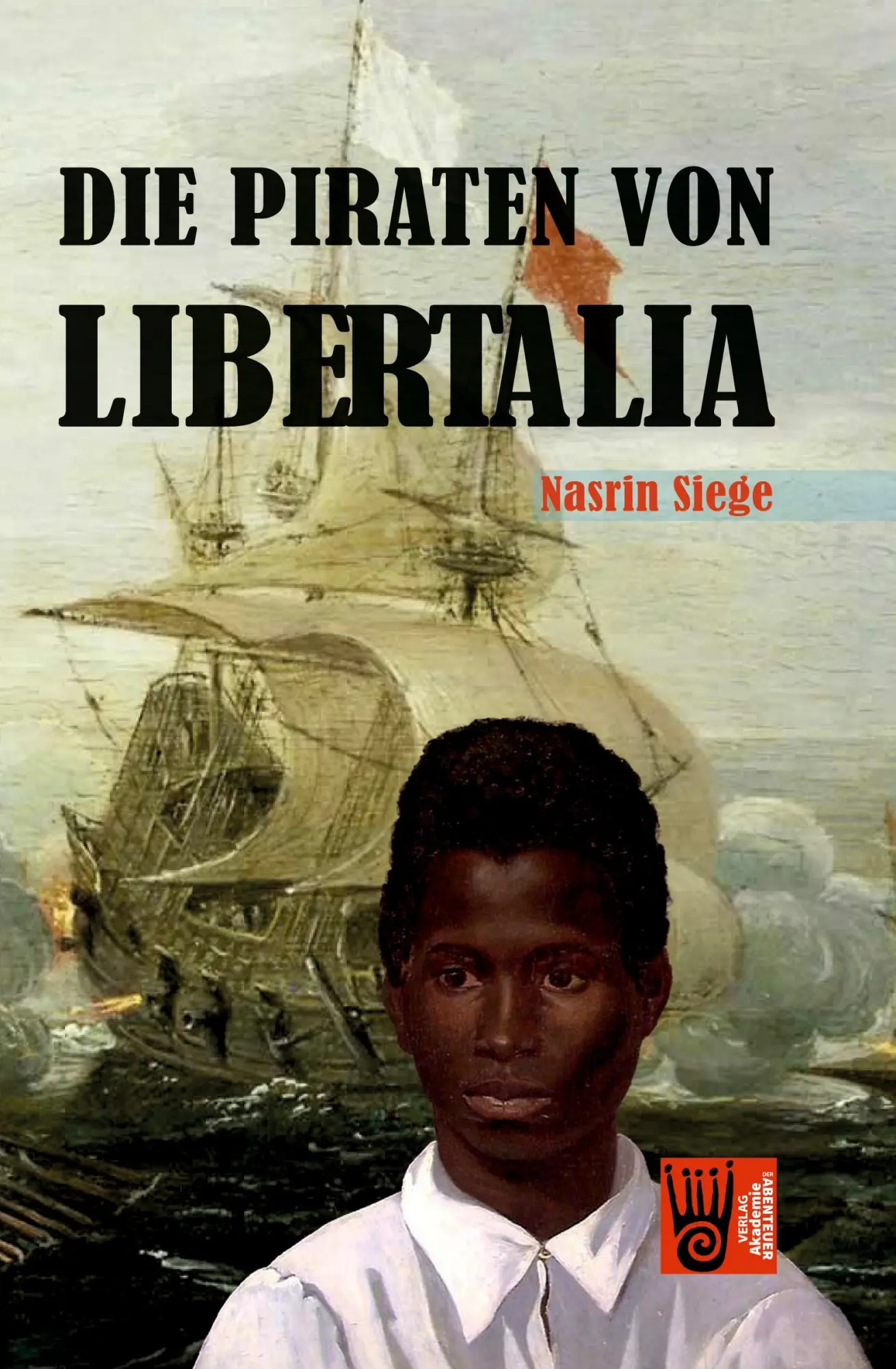 Cover: 9783985300778 | Die Piraten von Libertalia | Nasrin Siege | Taschenbuch | Paperback