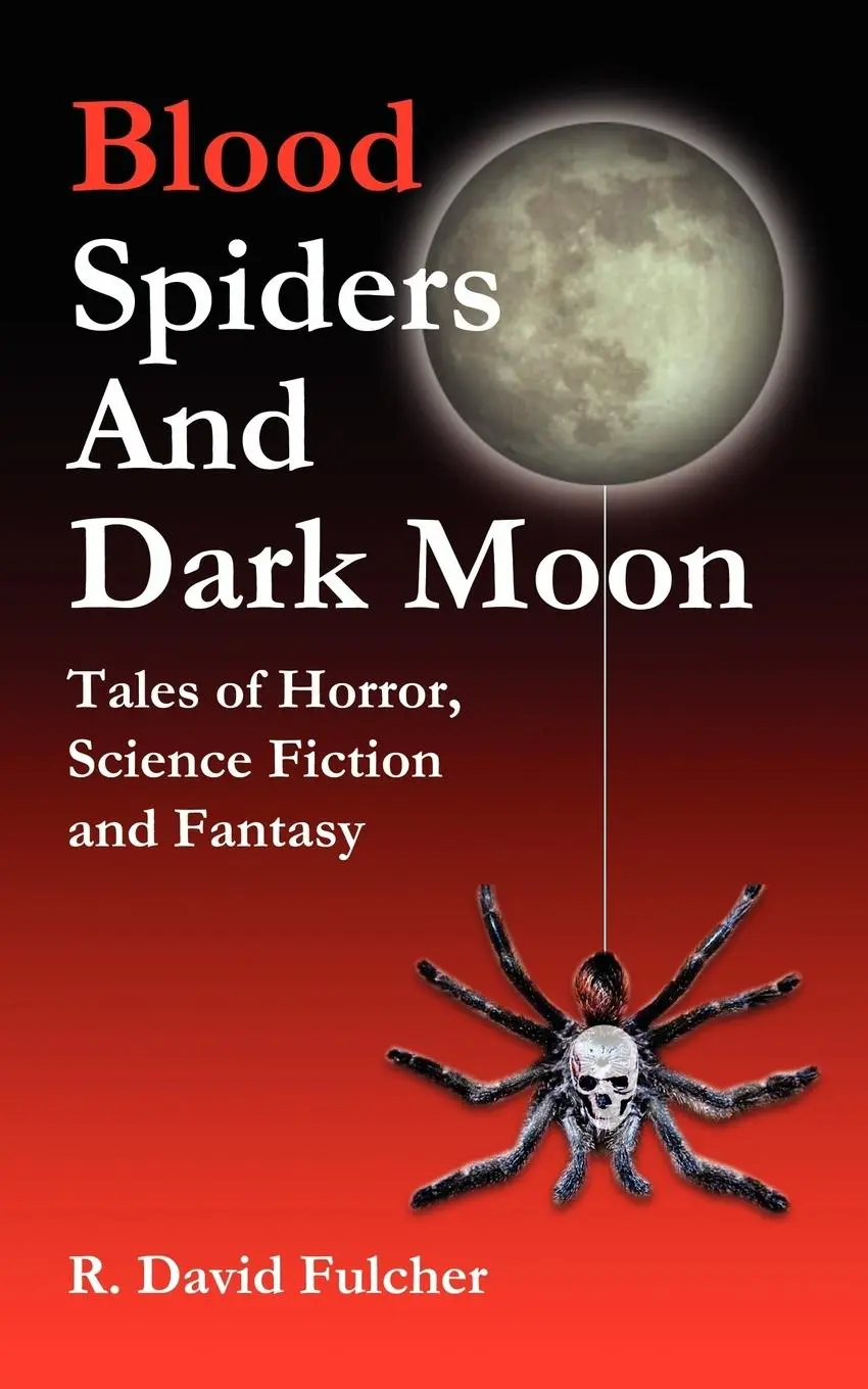 Cover: 9781418450878 | Blood Spiders and Dark Moon | R. David Fulcher | Taschenbuch | 2004