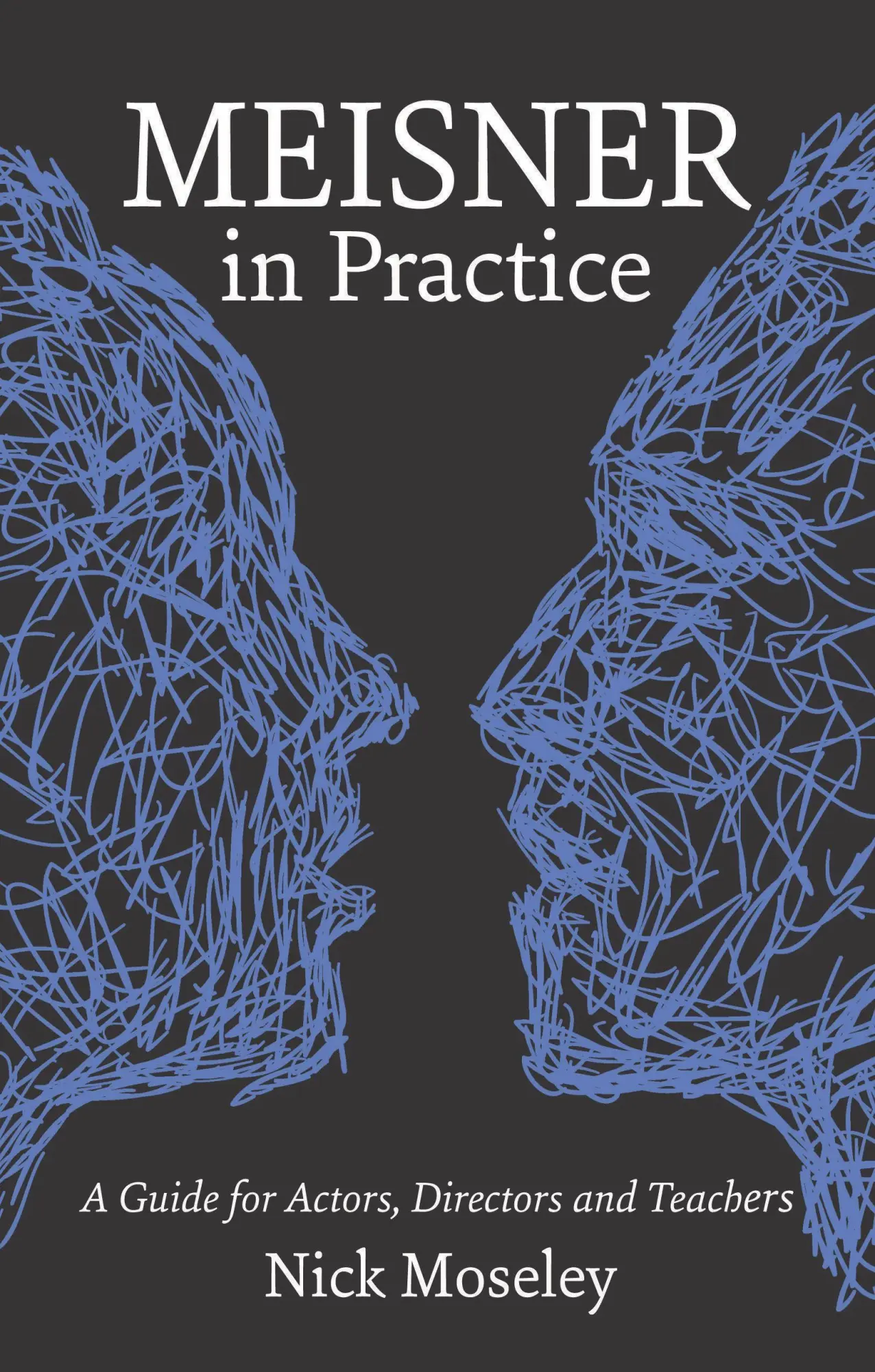 Cover: 9781848420878 | Meisner in Practice | A Guide for Actors, Directors and Teachers