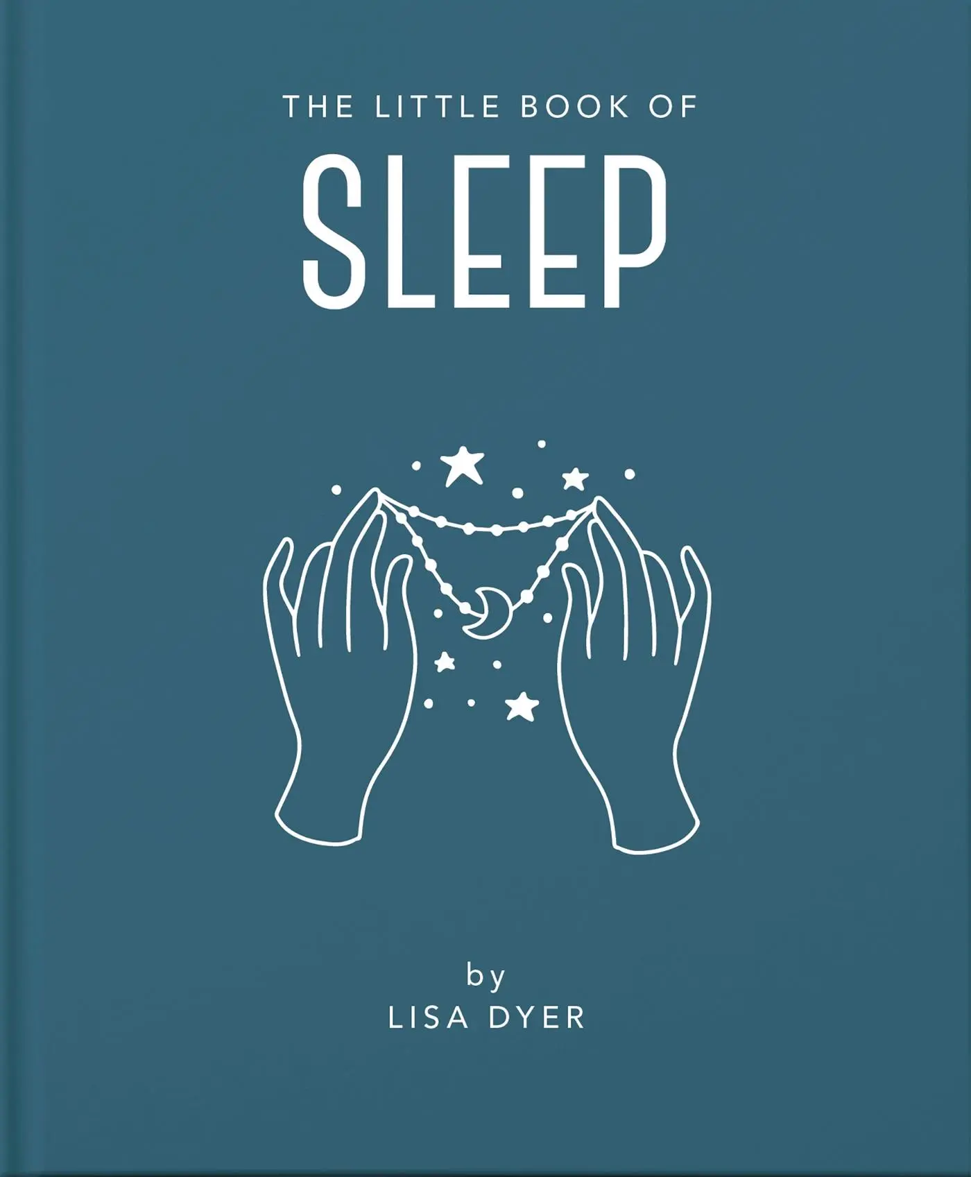 Cover: 9781911610878 | The Little Book of Sleep | Lisa Dyer | Buch | Gebunden | Englisch
