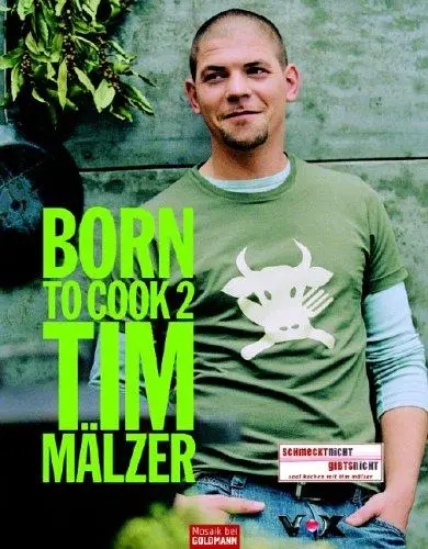 Cover: 9783442390878 | Born to Cook II | Tim Mälzer | Buch | 176 S. | Deutsch | 2005 | Mosaik