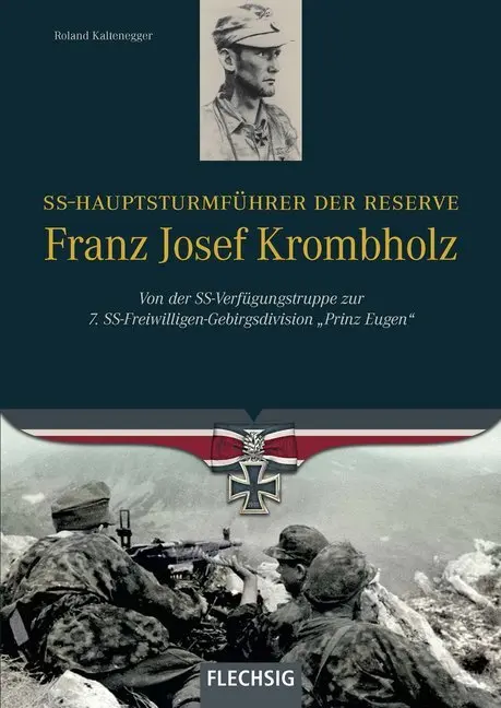SS-Hauptsturmführer der Reserve Franz Josef Krombholz - Roland Kaltenegger Gebunden