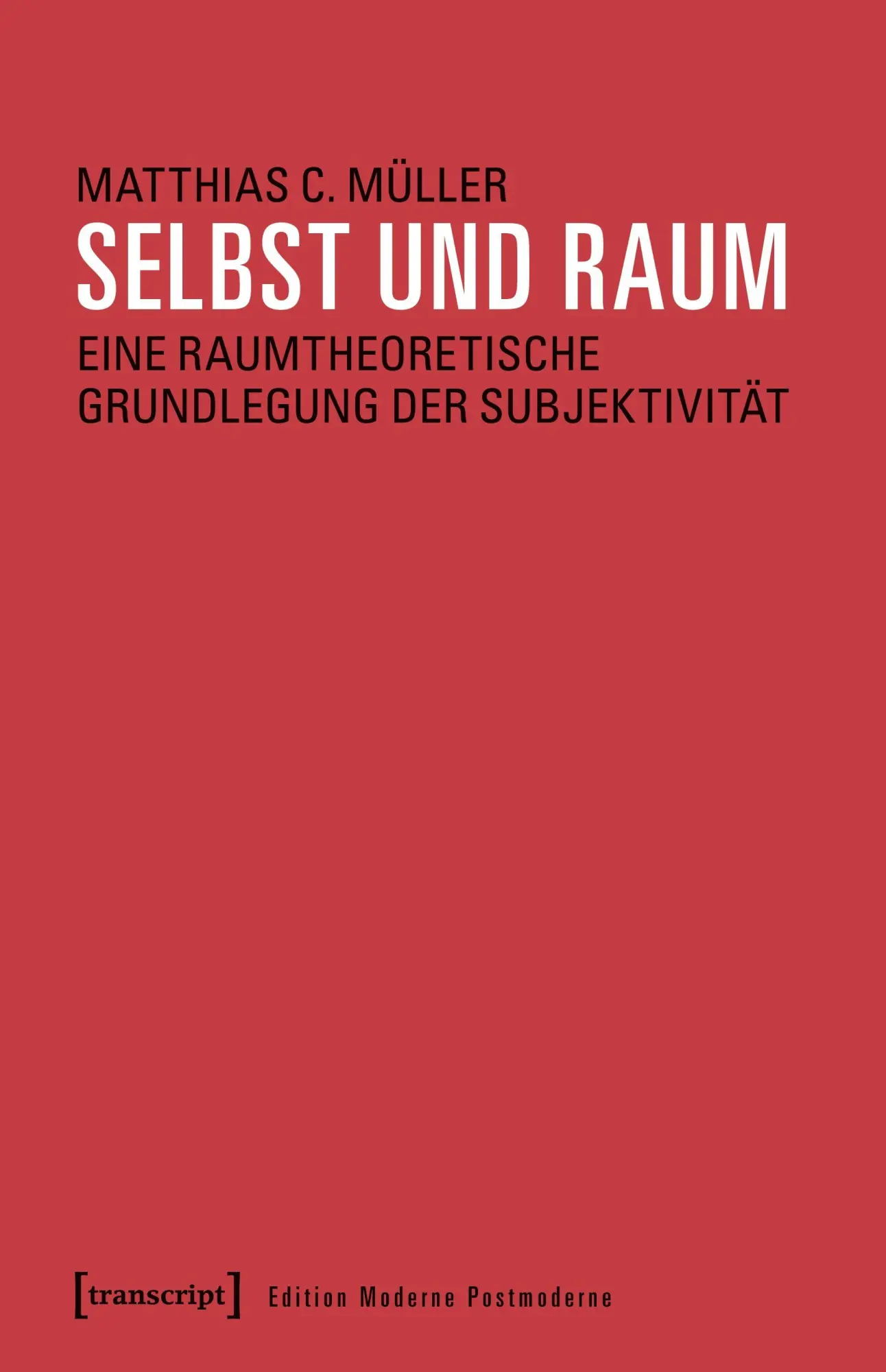 Cover: 9783837640878 | Selbst und Raum | Matthias C. Müller | Taschenbuch | 408 S. | Deutsch