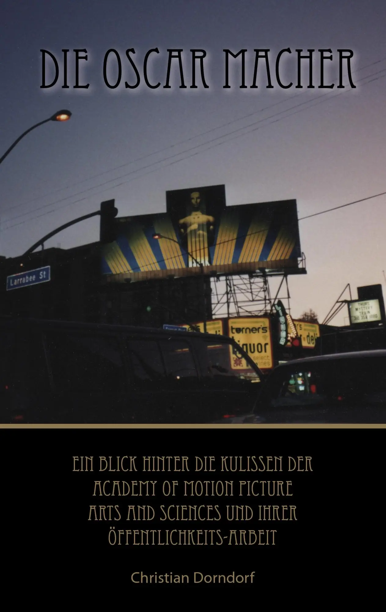 Cover: 9783839170878 | Die Oscar Macher | Christian Dorndorf | Taschenbuch | 168 S. | Deutsch Cover: 9783839170878 | Die Oscar Macher | Christian Dorndorf | Taschenbuch | 168 S. | Deutsch