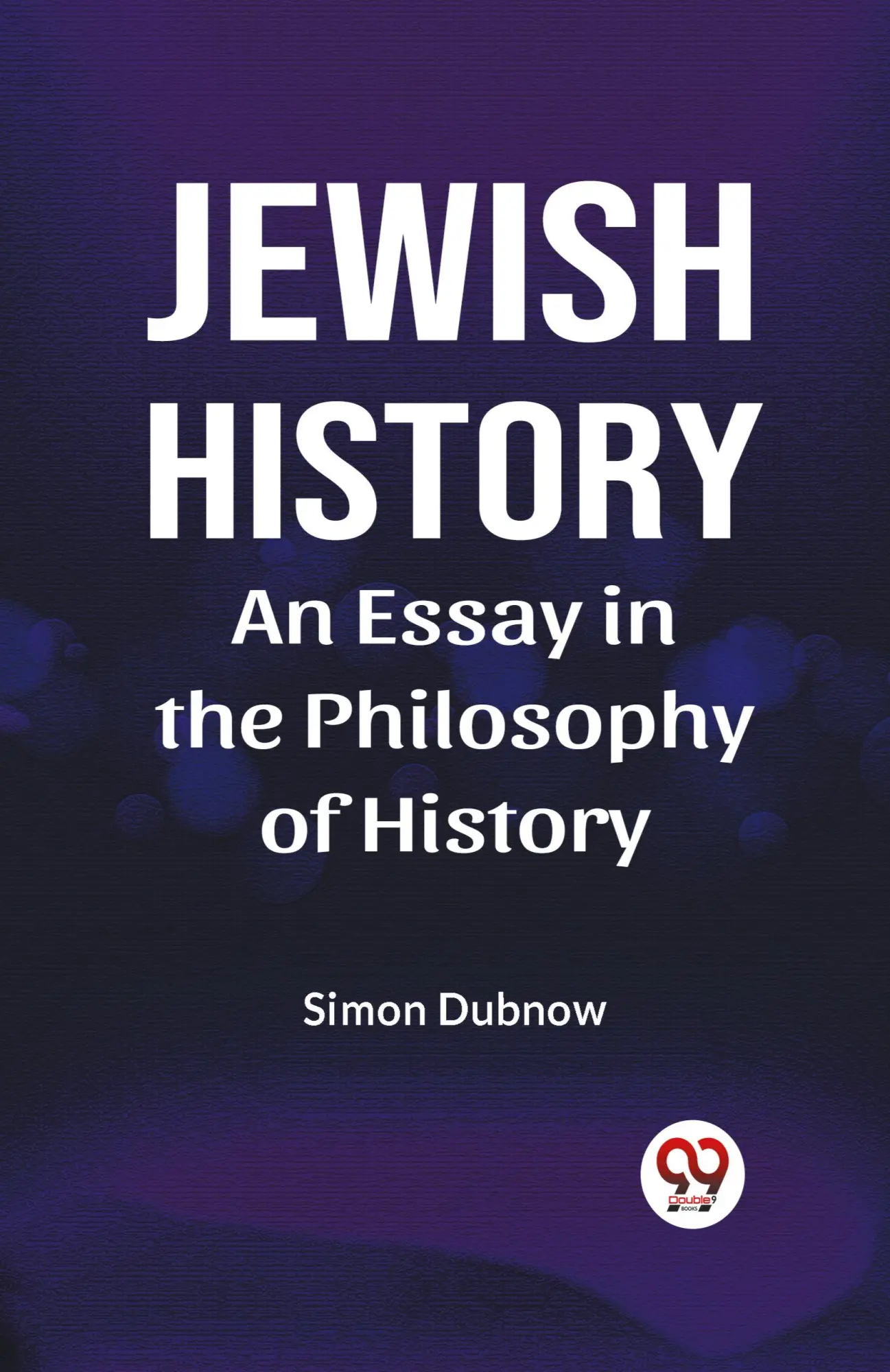 Cover: 9789359320878 | Jewish History An Essay In The Philosophy Of History | Simon Dubnow