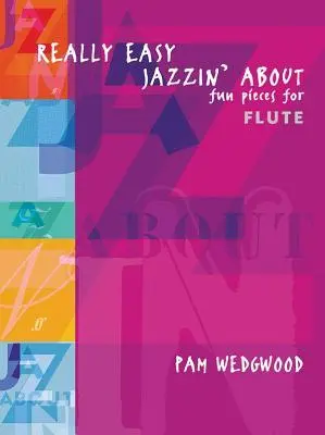 Cover: 9780571520978 | Really Easy Jazzin' About | Fun Pieces for Flute | Pamela Wedgwood