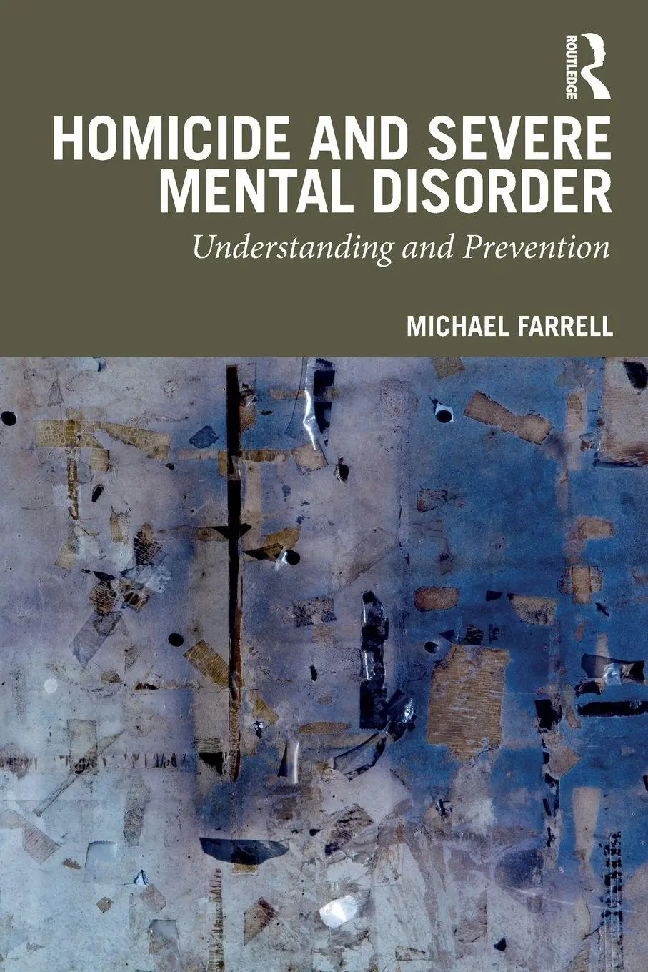Cover: 9781032000978 | Homicide and Severe Mental Disorder | Understanding and Prevention