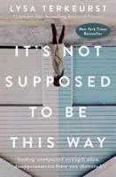 Cover: 9781400210978 | It's Not Supposed to Be This Way | Lysa Terkeurst | Taschenbuch | 2018