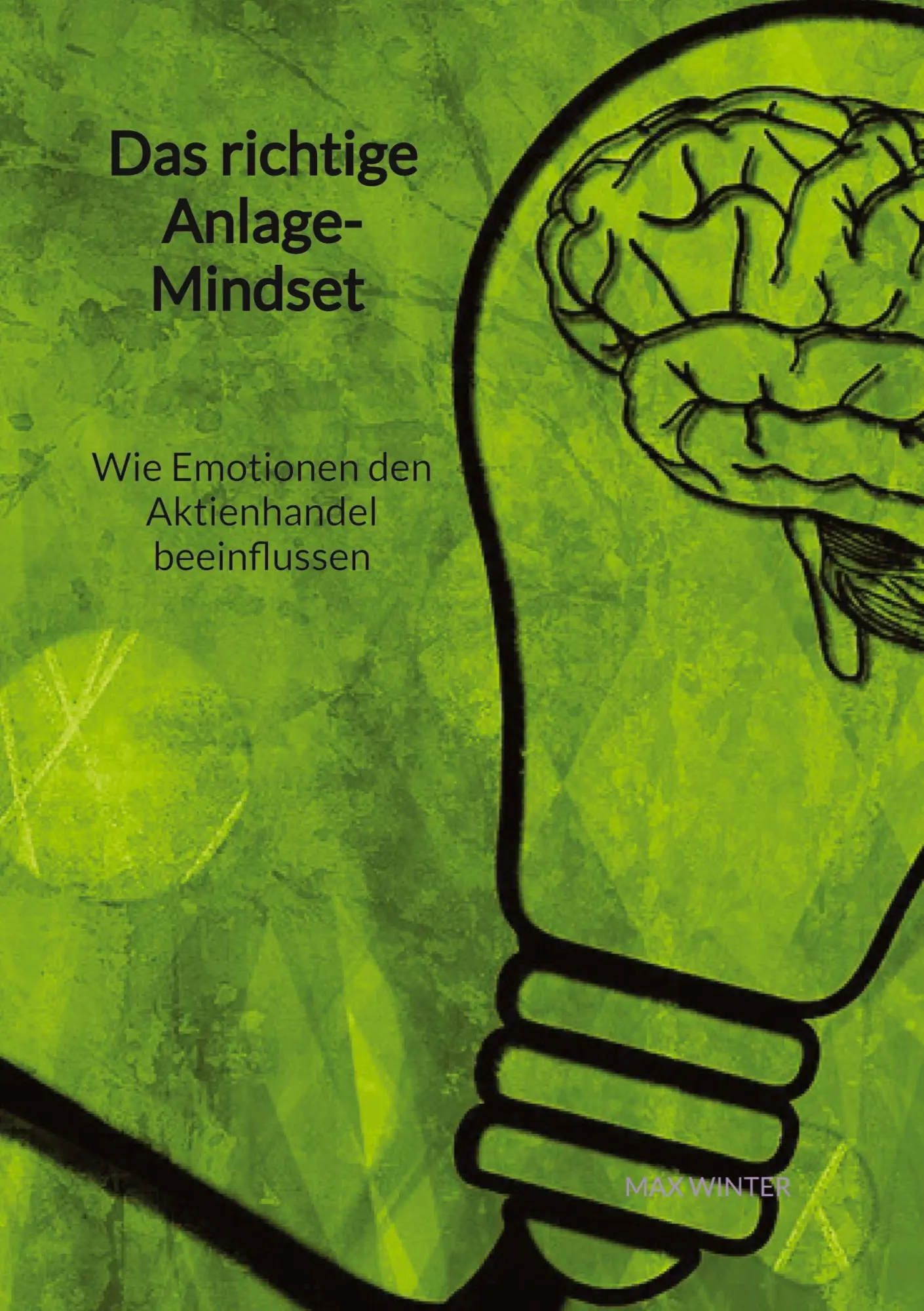 Cover: 9783347960978 | Das richtige Anlage-Mindset - Wie Emotionen den Aktienhandel...