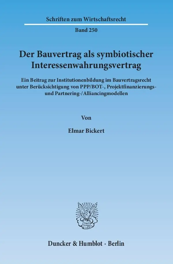 Cover: 9783428140978 | Der Bauvertrag als symbiotischer Interessenwahrungsvertrag. | Bickert