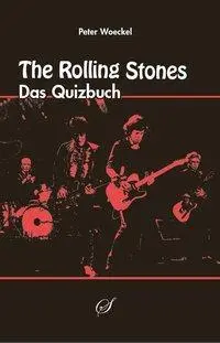 Cover: 9783937310978 | The Rolling Stones | Das Quizbuch | Peter Woeckel | Taschenbuch | 2017