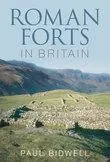 Cover: 9780752441078 | Roman Forts in Britain | Paul Bidwell | Taschenbuch | Englisch | 2007