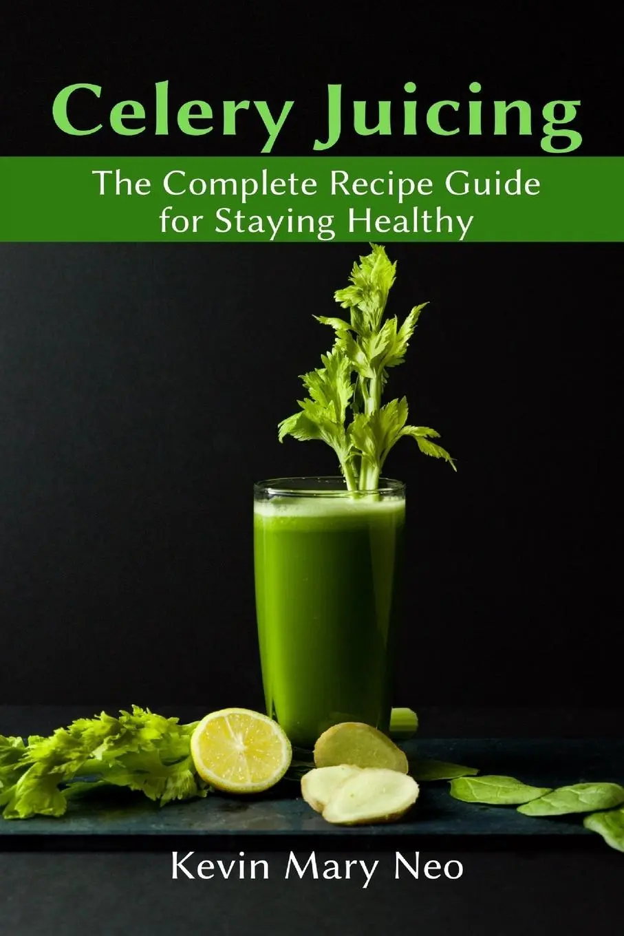 Cover: 9781637501078 | Celery Juicing | The Complete Recipe Guide for Staying Healthy | Neo
