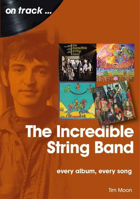 Cover: 9781789521078 | The Incredible String Band: Every Album, Every Song | Tim Moon | Buch