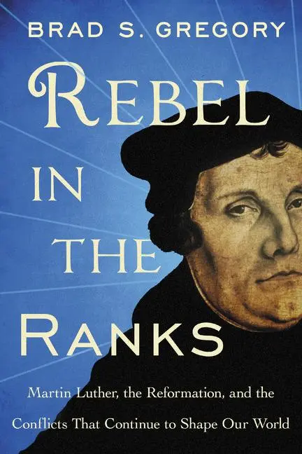 Cover: 9780062471178 | Rebel in the Ranks | Brad S Gregory | Buch | Gebunden | Englisch