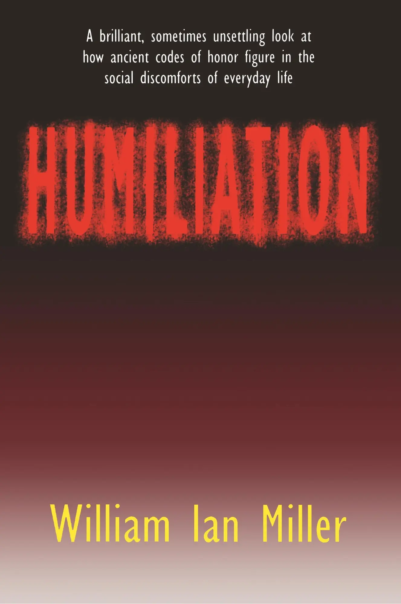 Cover: 9780801481178 | Humiliation – And Other Essays on Honor, Social Discomfort, and...