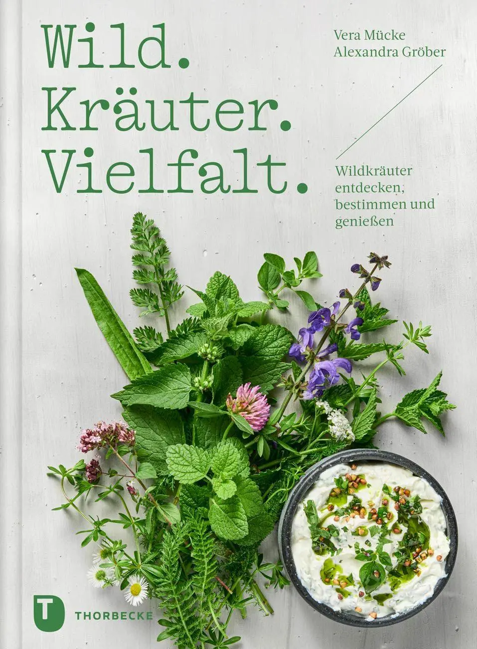 Cover: 9783799521178 | Wild. Kräuter. Vielfalt | Vera Mücke (u. a.) | Buch | 184 S. | Deutsch