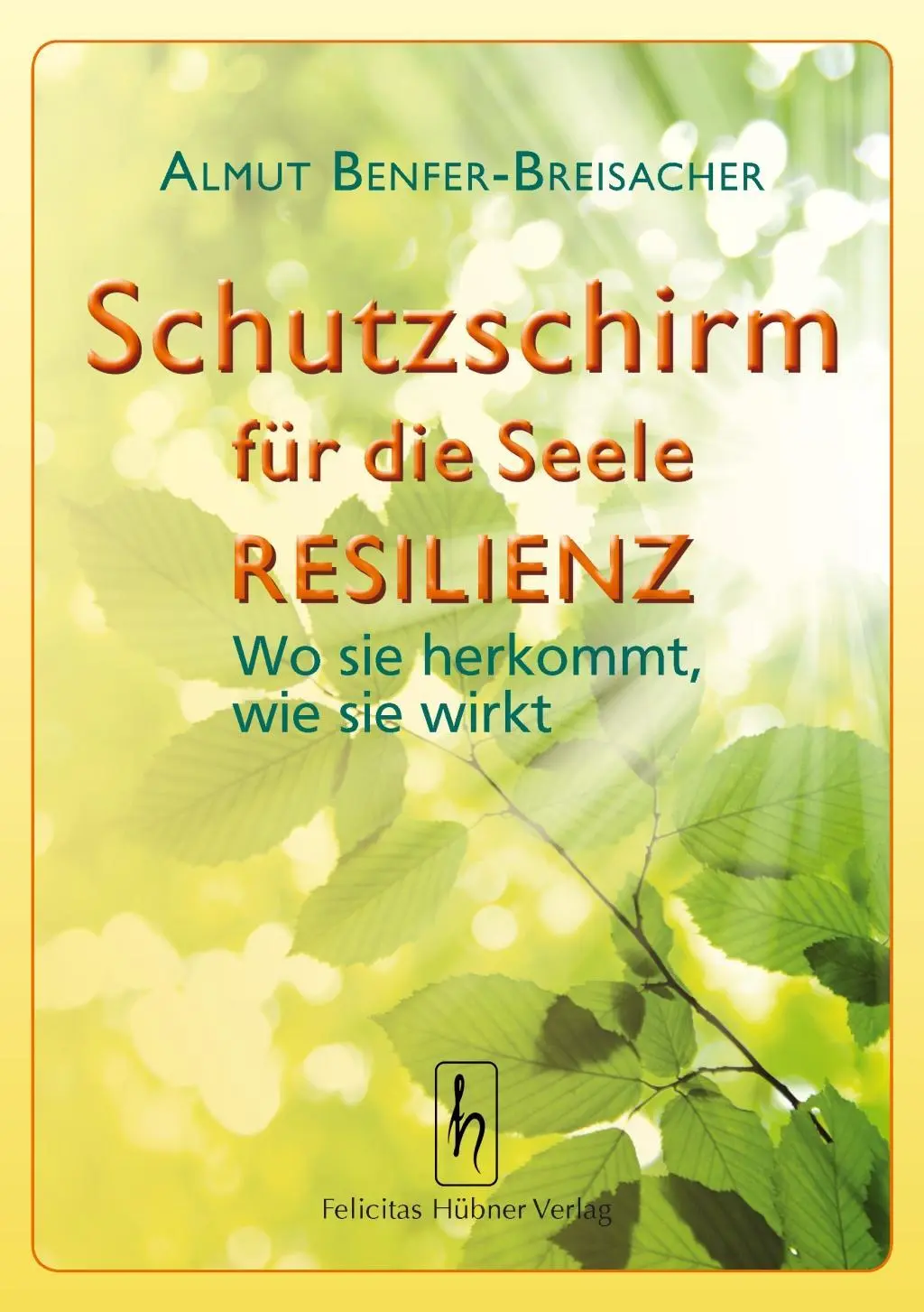 Cover: 9783941911178 | Schutzschirm für die Seele - Resilienz | Almut Benfer-Breisacher