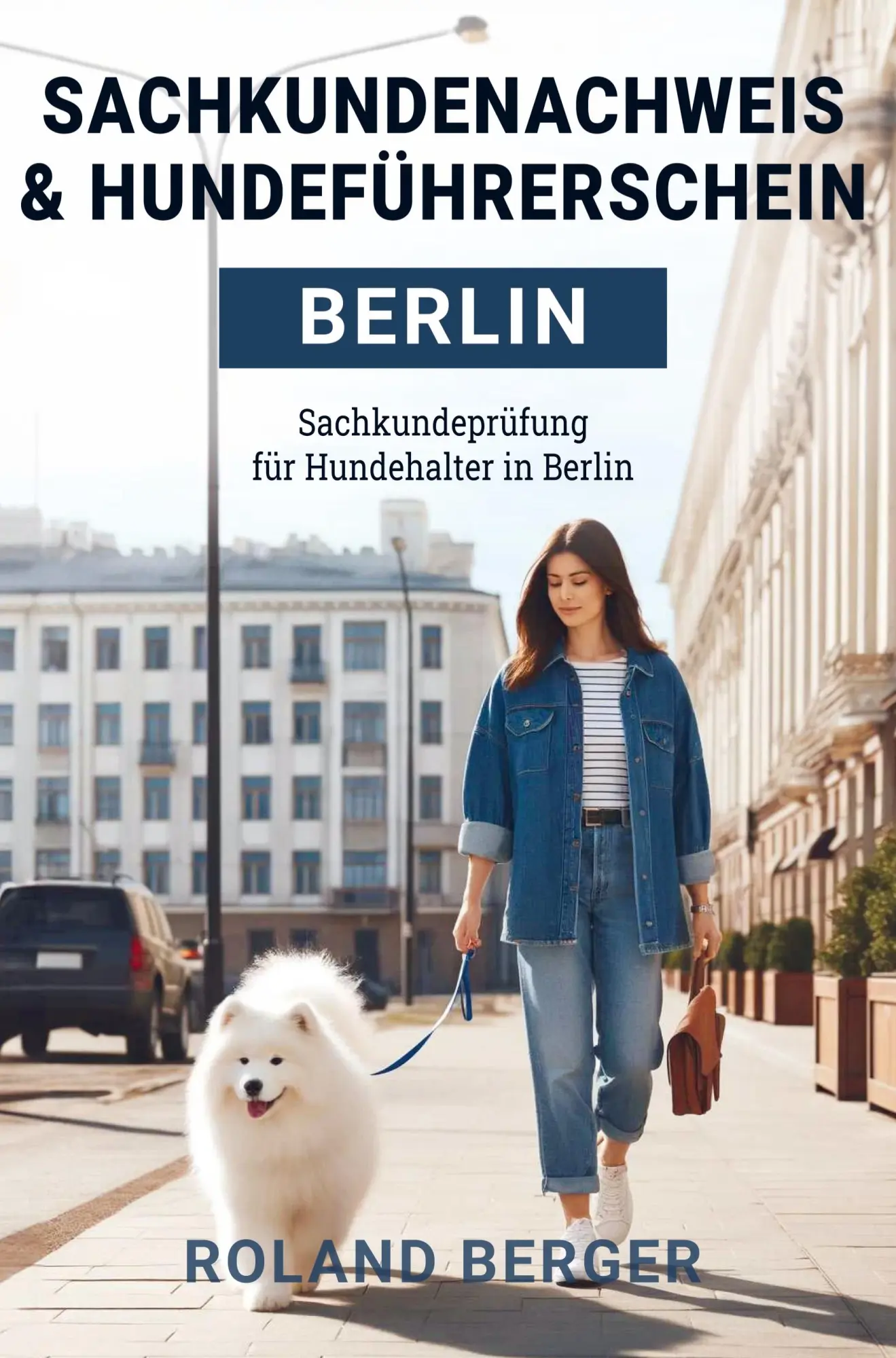 Cover: 9789403741178 | Sachkundenachweis und Hundeführerschein Berlin | Roland Berger | Buch