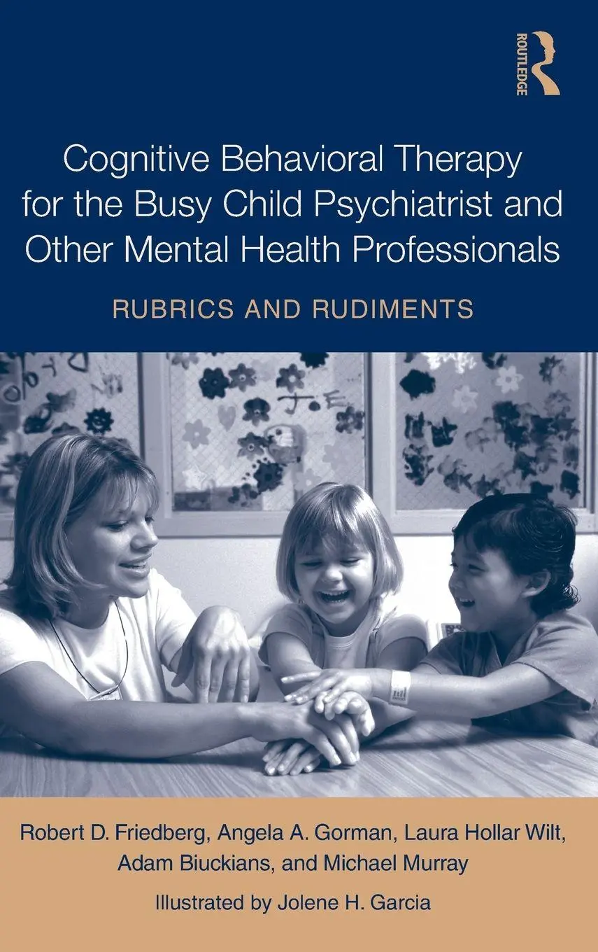 Cover: 9780415991278 | Cognitive Behavioral Therapy for the Busy Child Psychiatrist and...