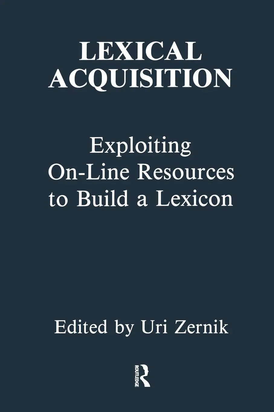 Cover: 9780805811278 | Lexical Acquisition | Exploiting On-line Resources To Build A Lexicon