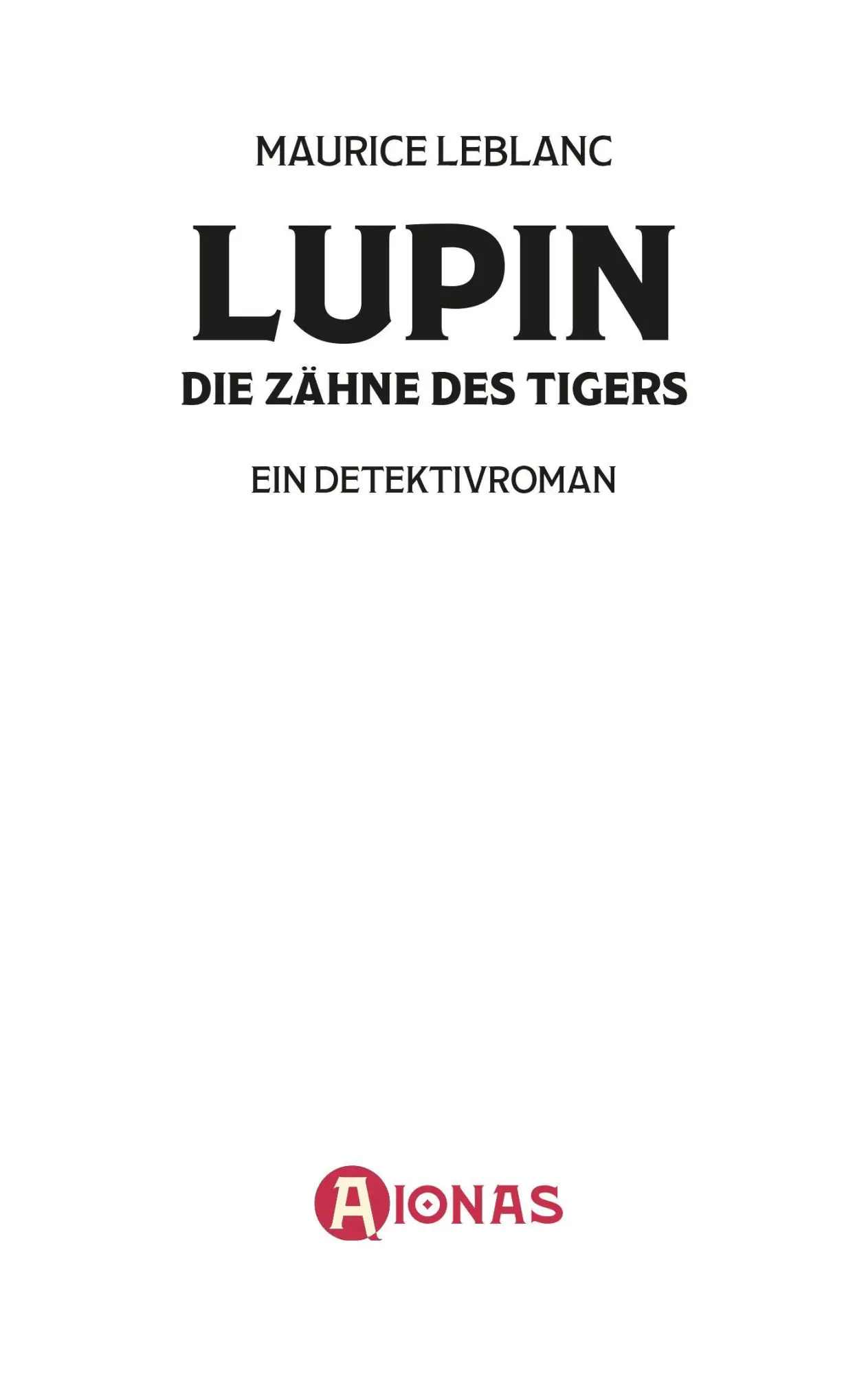 Bild: 9783965451278 | Arsène Lupin - Die Zähne des Tigers | Maurice Leblanc | Taschenbuch