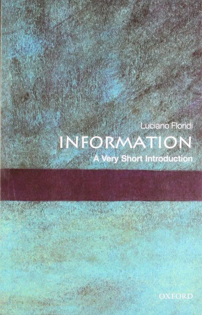 Cover: 9780199551378 | Information | A Very Short Introduction | Luciano Floridi | Buch Cover: 9780199551378 | Information | A Very Short Introduction | Luciano Floridi | Buch