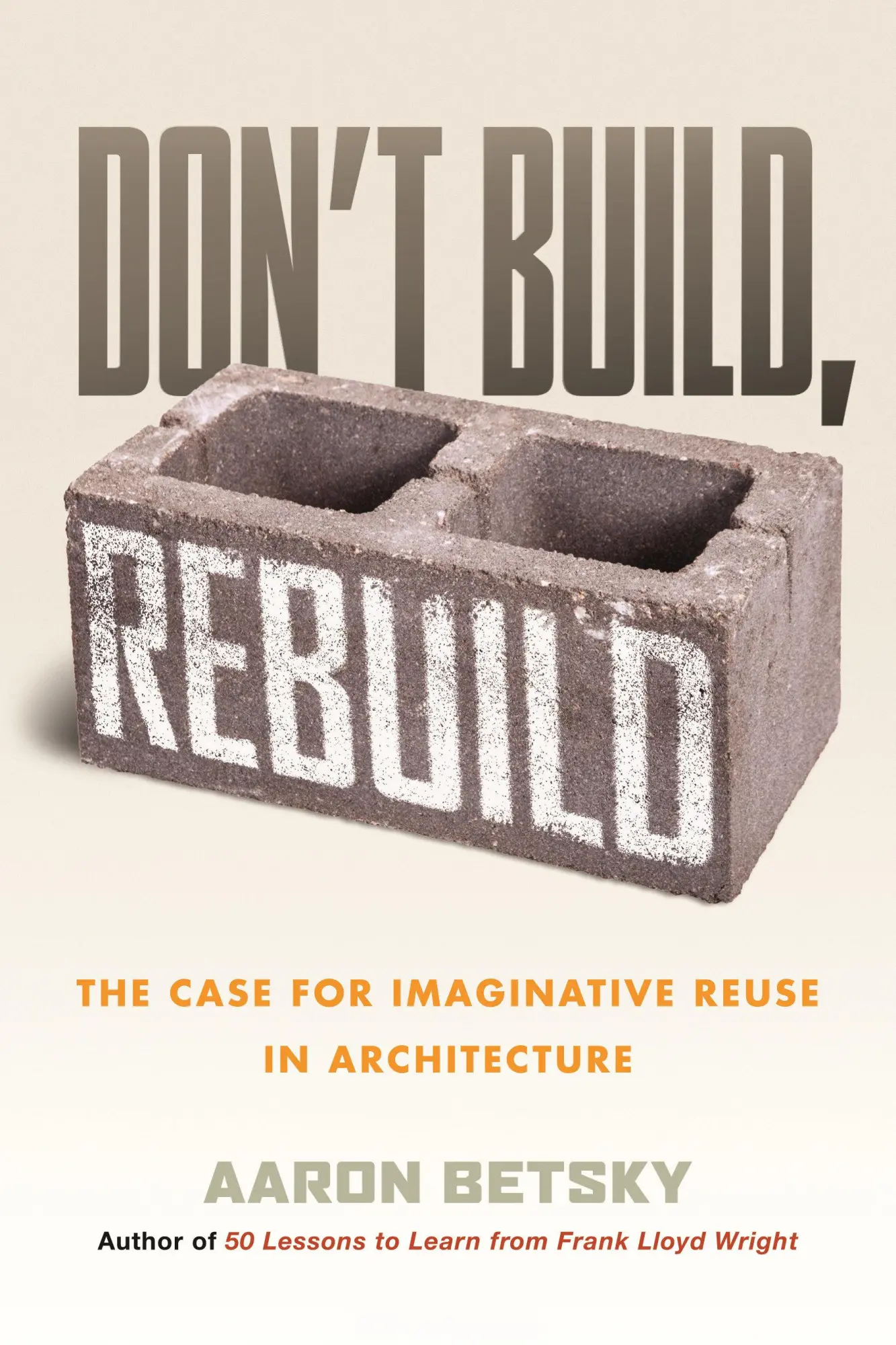 Cover: 9780807021378 | Don't Build, Rebuild | The Case for Imaginative Reuse in Architecture