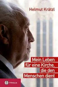 Cover: 9783702231378 | Meine Leben für eine Kirche, die den Menschen dient | Helmut Krätzl