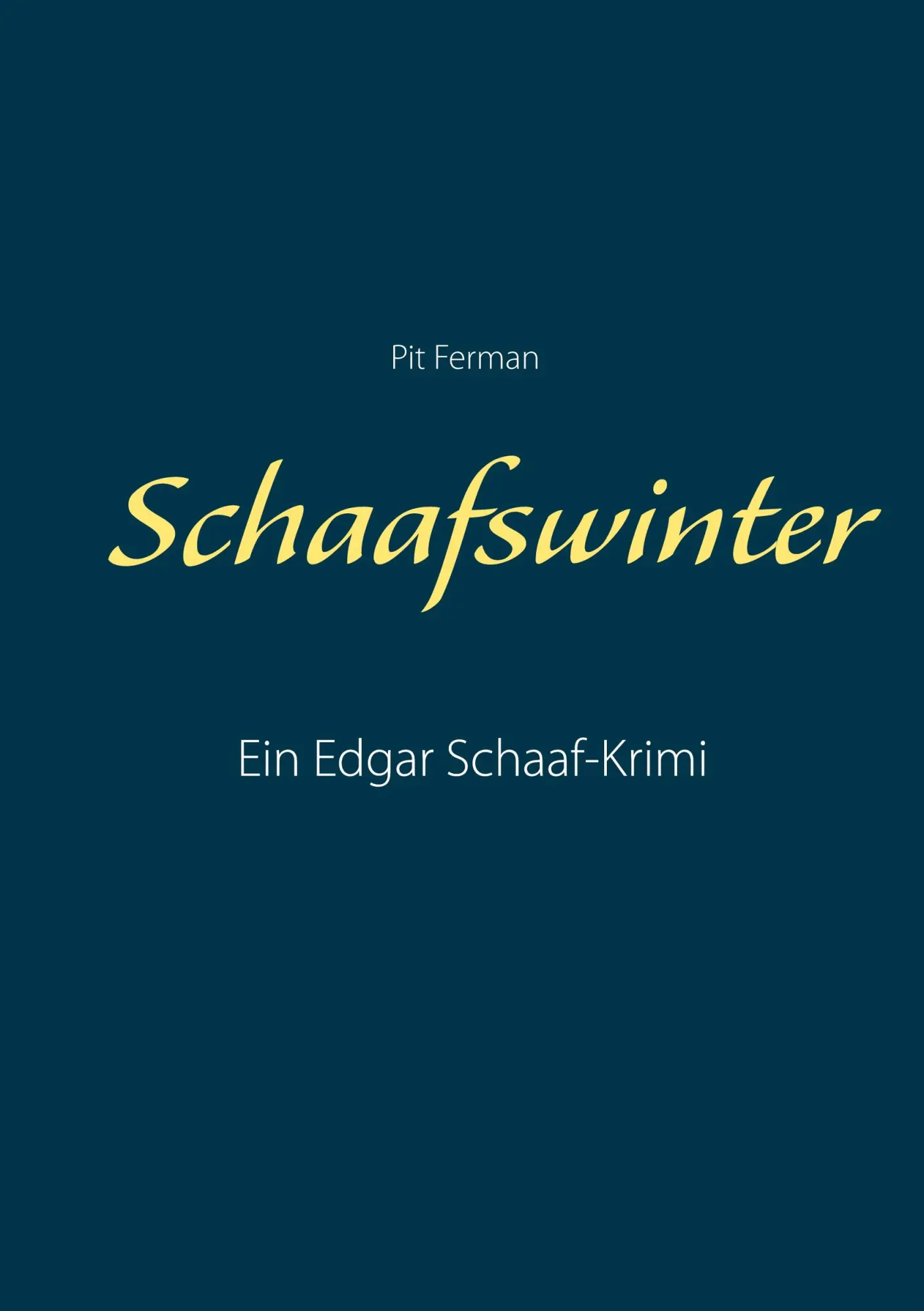 Cover: 9783740781378 | Schaafswinter | Ein Edgar Schaaf-Krimi | Pit Ferman | Taschenbuch
