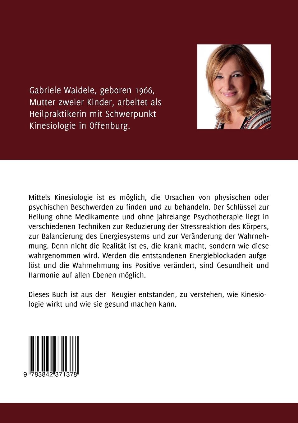 Rückseite: 9783842371378 | Kinesiologie einfach erklärt | Wie Kinesiologie wirkt und heilt | Buch