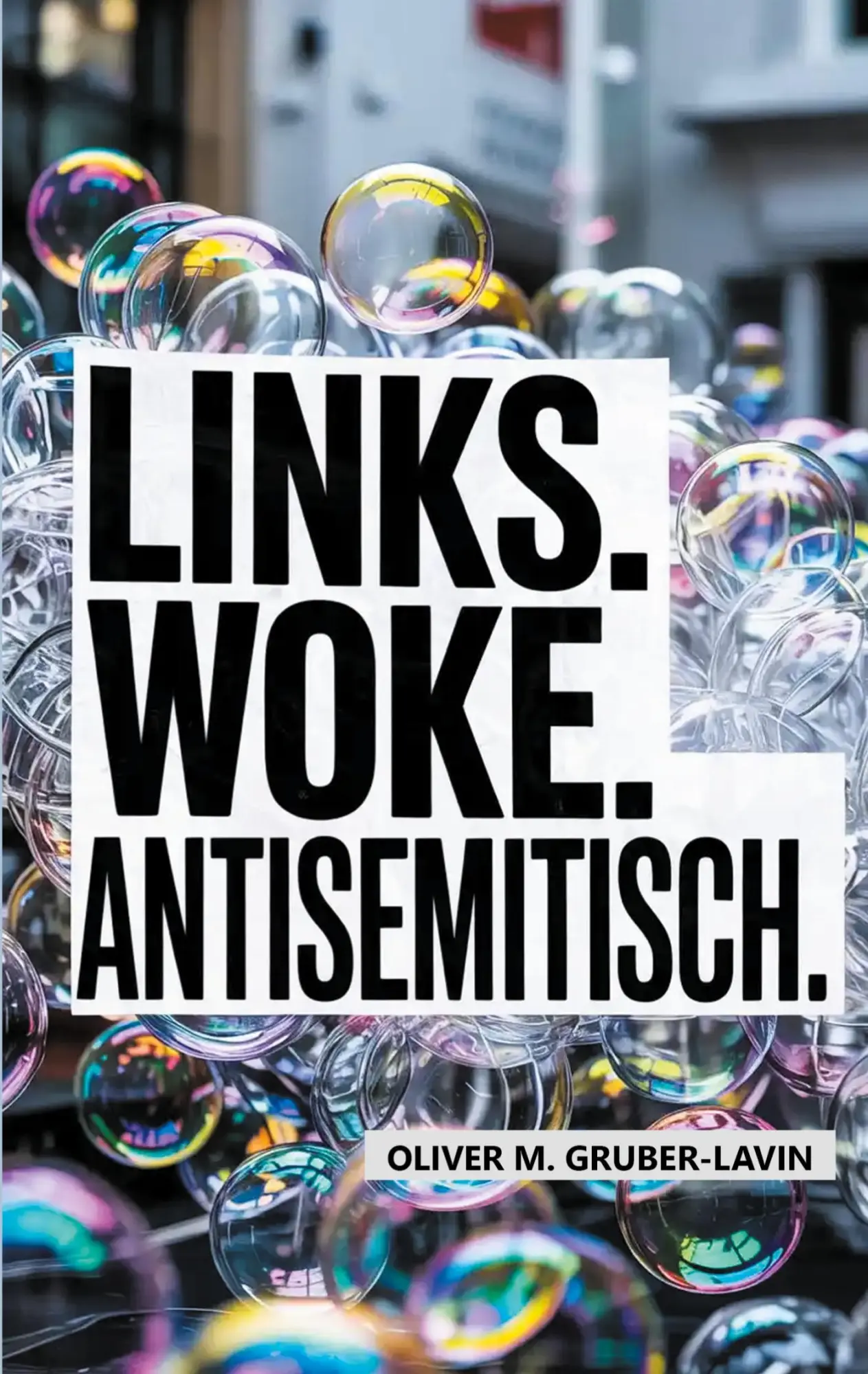 Cover: 9783819211478 | Links. Woke. Antisemitisch. | Oliver M. Gruber-Lavin | Taschenbuch