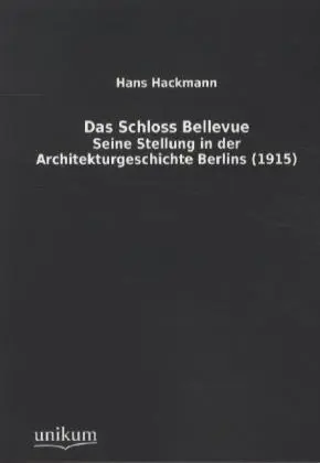 Cover: 9783845711478 | Das Schloss Bellevue | Hans Hackmann | Taschenbuch | 100 S. | Deutsch