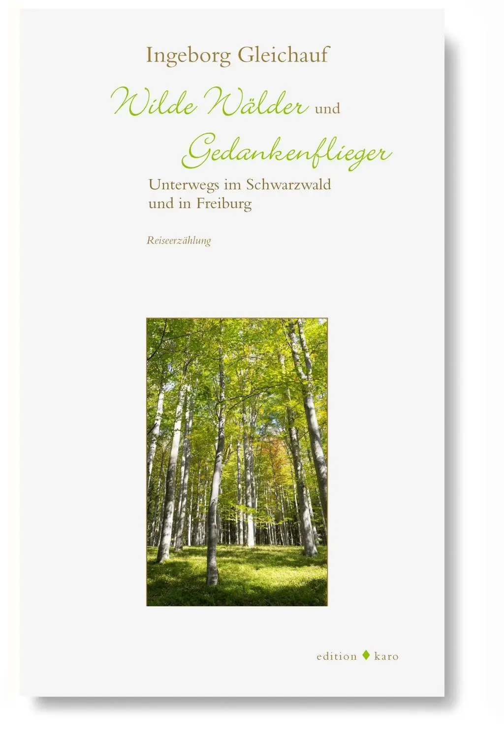 Cover: 9783937881478 | Wilde Wälder und Gedankenflieger | Ingeborg Gleichauf | Taschenbuch