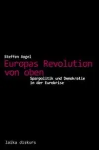 Cover: 9783942281478 | Europas Revolution von oben | Steffen Vogel | Taschenbuch | Deutsch